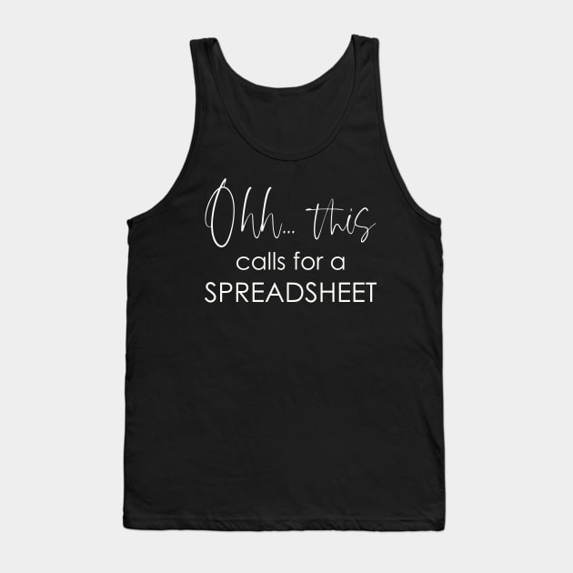 Ohh this calls for a Spreadsheet Tank Top by Teekingdom